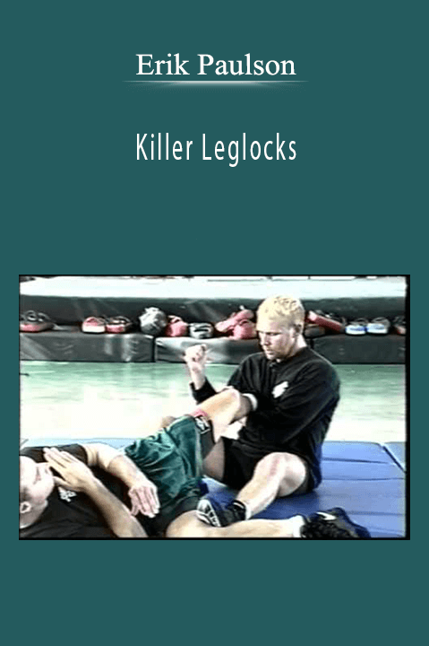 Killer Leglocks – Erik Paulson