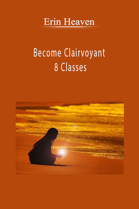 Become Clairvoyant – 8 Classes – Erin Heaven