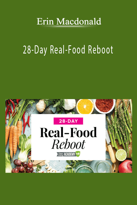 28–Day Real–Food Reboot – Erin Macdonald