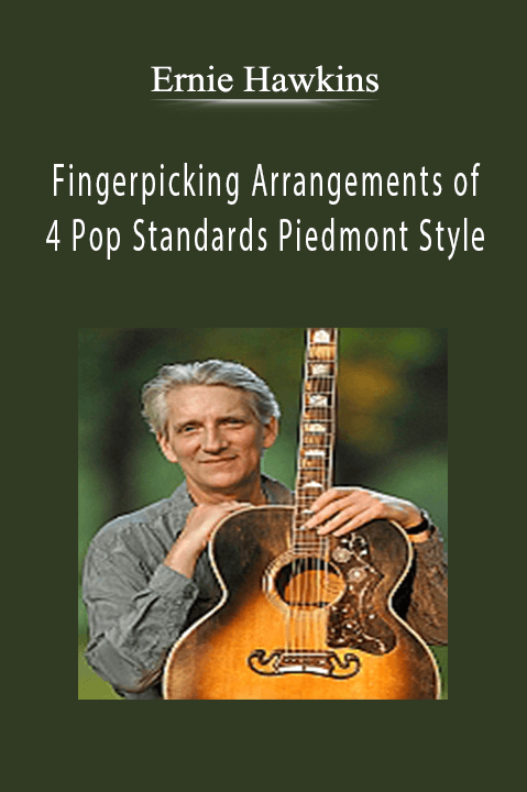 Fingerpicking Arrangements of 4 Pop Standards Piedmont Style – Ernie Hawkins