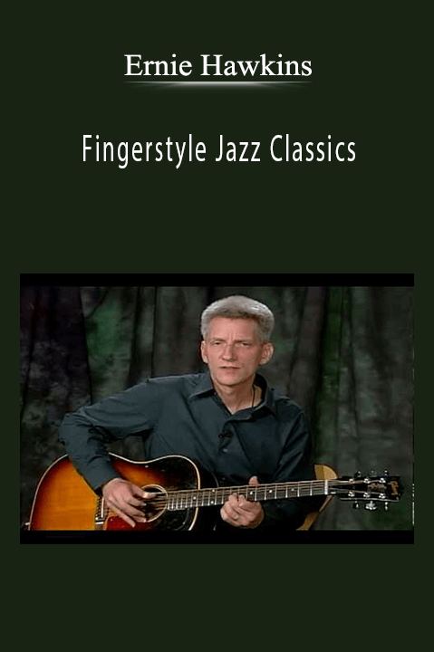 Fingerstyle Jazz Classics – Ernie Hawkins