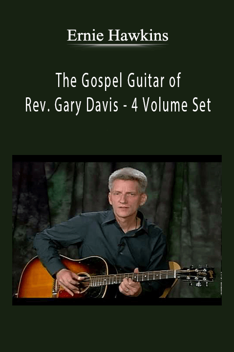 The Gospel Guitar of Rev. Gary Davis – 4 Volume Set – Ernie Hawkins