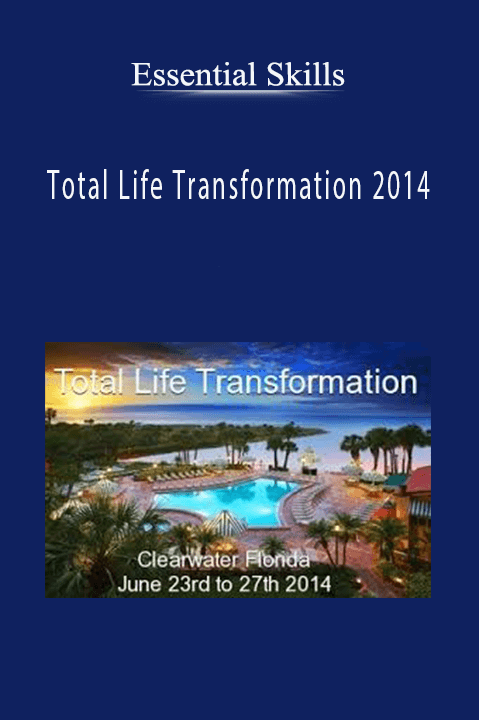 Total Life Transformation 2014 – Essential Skills