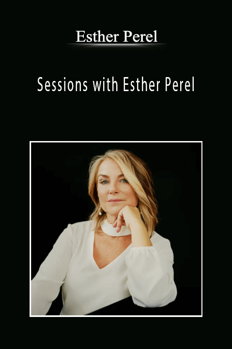 Sessions with Esther Perel – Esther Perel