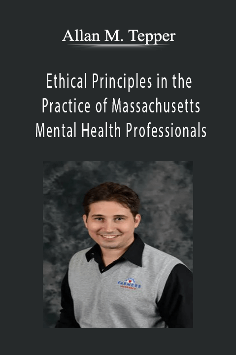 Allan M. Tepper – Ethical Principles in the Practice of Massachusetts Mental Health Professionals