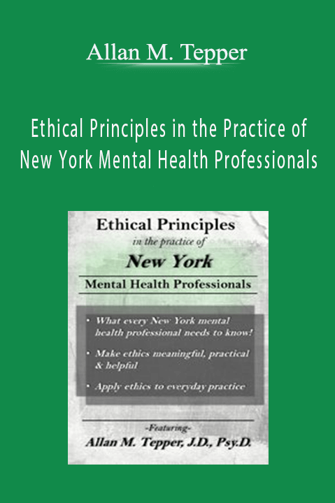 Allan M. Tepper – Ethical Principles in the Practice of New York Mental Health Professionals