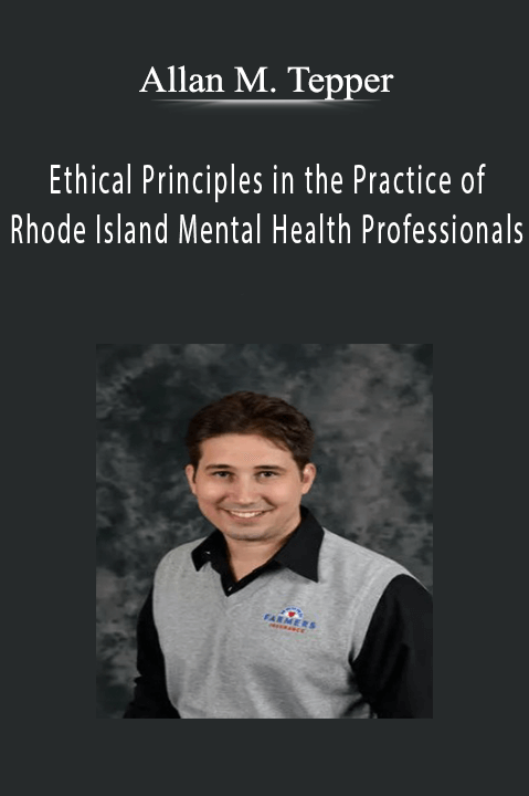 Allan M. Tepper – Ethical Principles in the Practice of Rhode Island Mental Health Professionals