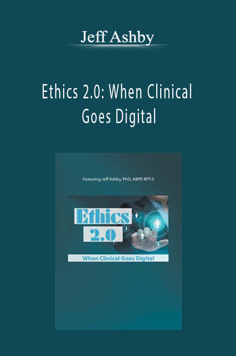 Jeff Ashby – Ethics 2.0: When Clinical Goes Digital