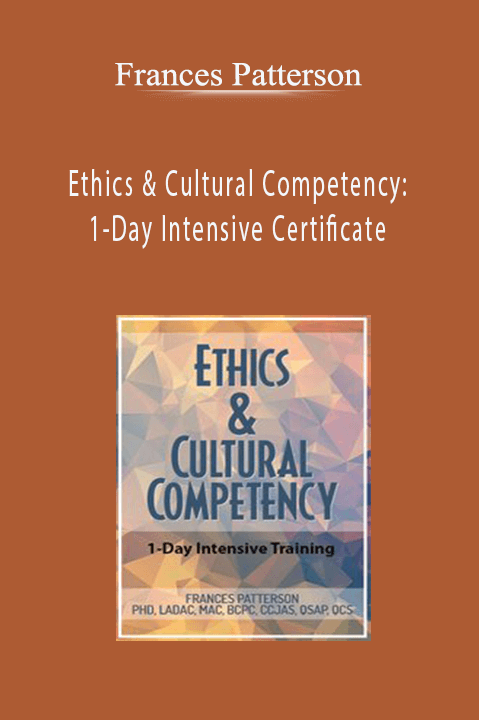 Frances Patterson – Ethics & Cultural Competency: 1–Day Intensive Certificate