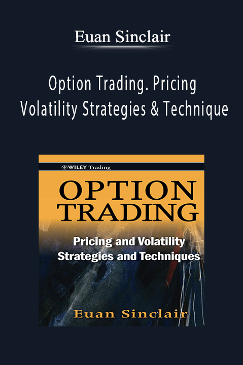 Option Trading. Pricing & Volatility Strategies & Technique – Euan Sinclair