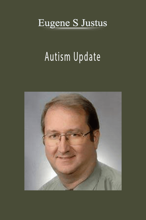 Autism Update – Eugene S Justus