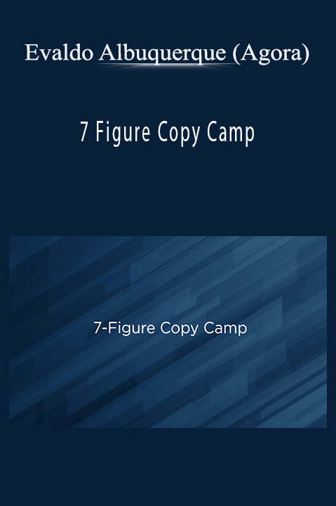 7 Figure Copy Camp – Evaldo Albuquerque (Agora)