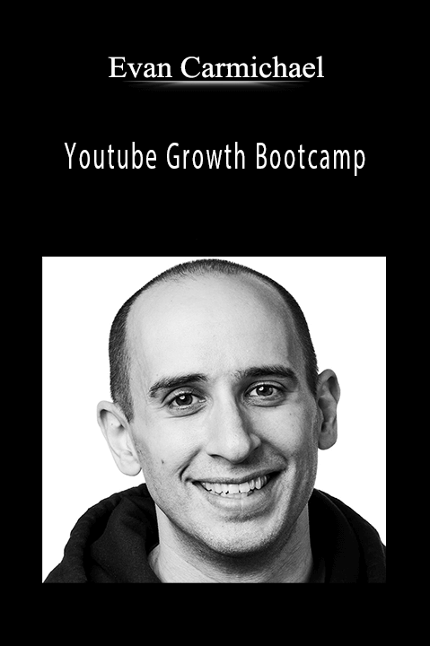 Youtube Growth Bootcamp – Evan Carmichael