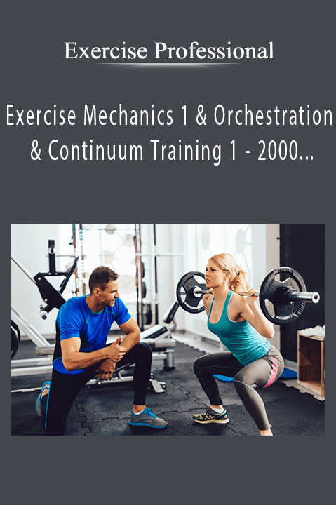 Exercise Mechanics 1 & Orchestration & Continuum Training 1 – 2000 (currently 27 hours) – Exercise Professional