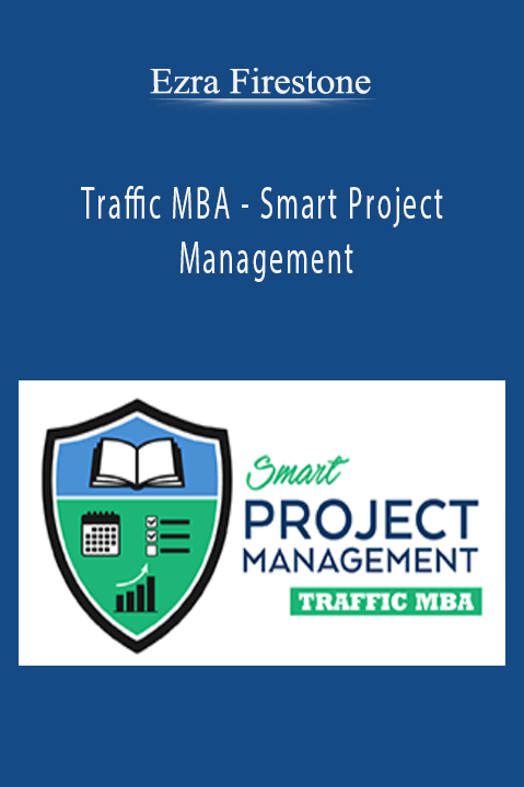 Traffic MBA – Smart Project Management – Ezra Firestone