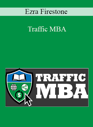 Traffic MBA – Ezra Firestone