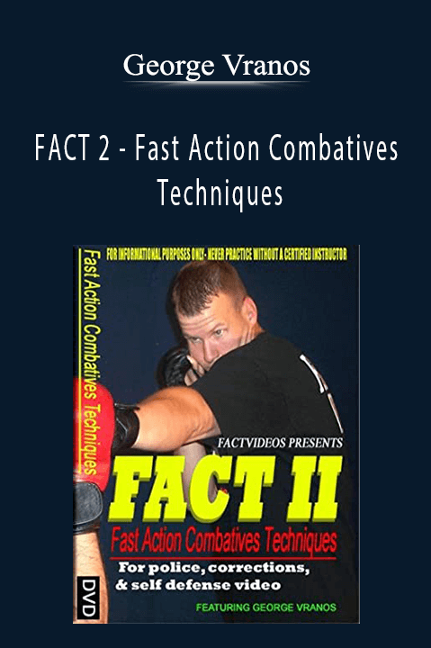 Fast Action Combatives Techniques – George Vranos – FACT 2