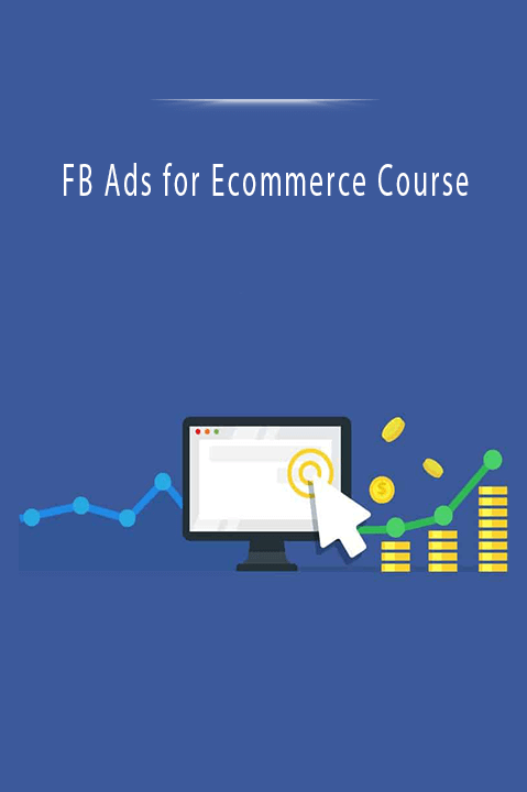 FB Ads for Ecommerce Course