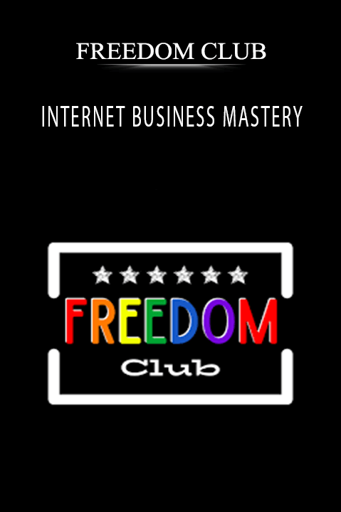 INTERNET BUSINESS MASTERY – FREEDOM CLUB