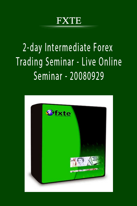 2–day Intermediate Forex Trading Seminar – Live Online Seminar – 20080929 – FXTE