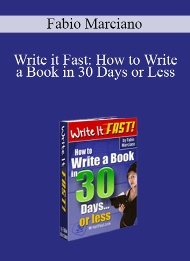 Write it Fast: How to Write a Book in 30 Days or Less – Fabio Marciano