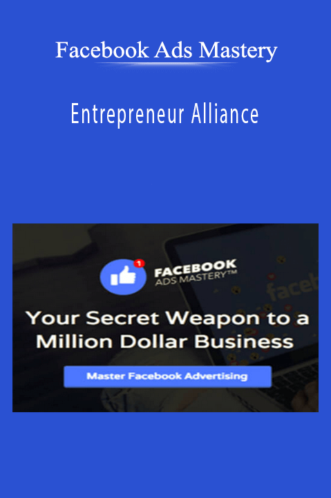 Entrepreneur Alliance – Facebook Ads Mastery