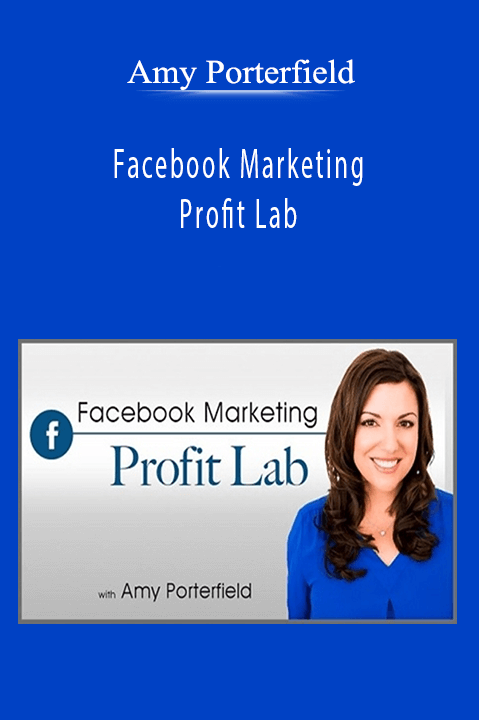 Facebook Marketing Profit Lab by Amy Porterfield