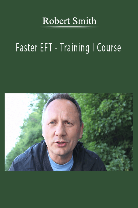 Training I Course – Robert Smith – Faster EFT