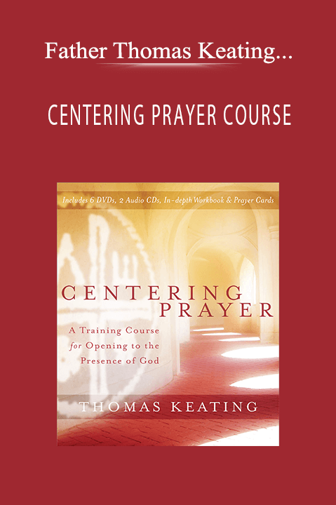 CENTERING PRAYER COURSE – Father Thomas Keating