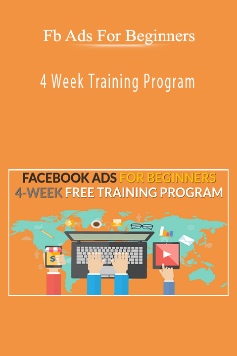 4 Week Training Program – Fb Ads For Beginners