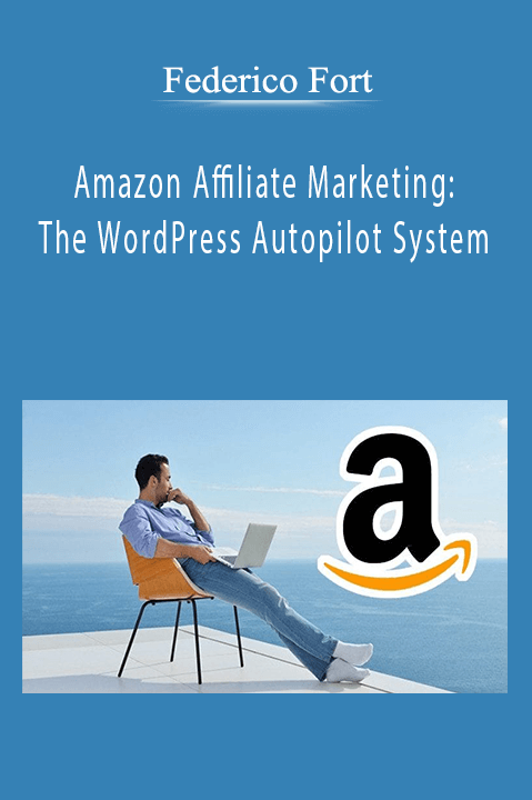 Amazon Affiliate Marketing: The WordPress Autopilot System – Federico Fort