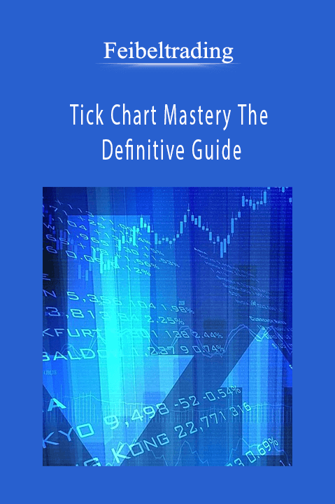 Tick Chart Mastery The Definitive Guide – Feibeltrading