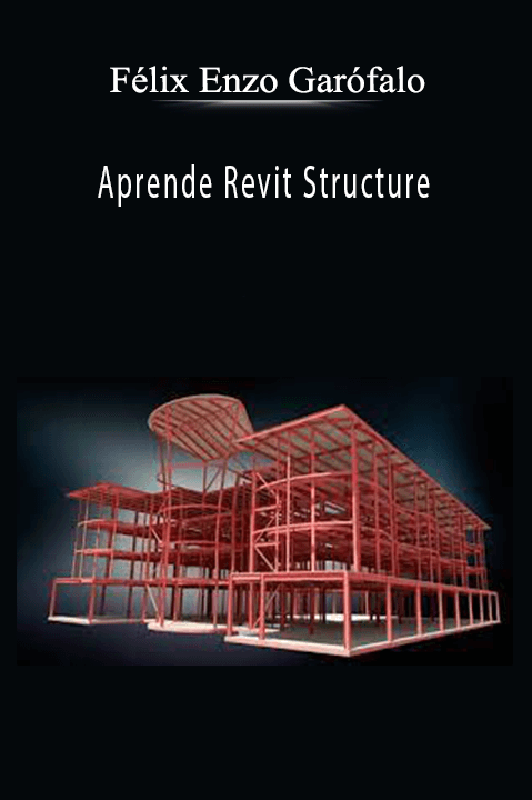 Aprende Revit Structure – Félix Enzo Garófalo