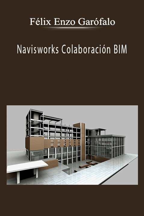 Navisworks Colaboración BIM – Félix Enzo Garófalo