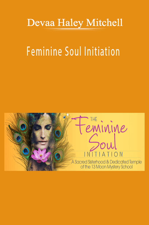 Feminine Soul Initiation with Devaa Haley Mitchell