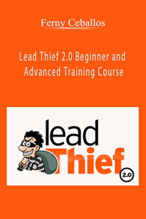 Lead Thief 2.0 Beginner and Advanced Training Course – Ferny Ceballos
