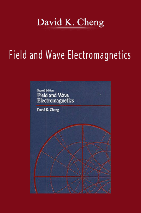 David K. Cheng – Field and Wave Electromagnetics