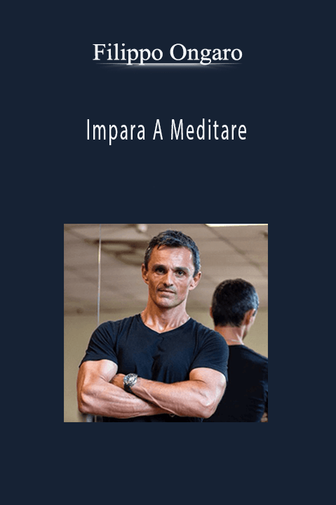 Impara A Meditare – Filippo Ongaro