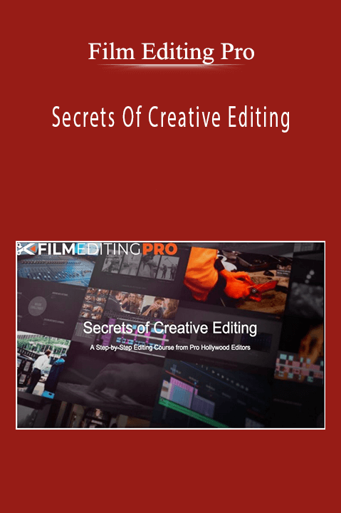 Secrets Of Creative Editing – Film Editing Pro