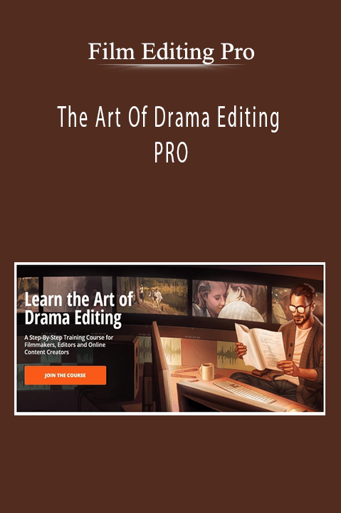 The Art Of Drama Editing PRO – Film Editing Pro