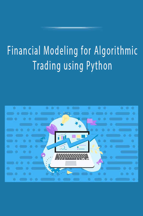 Financial Modeling for Algorithmic Trading using Python