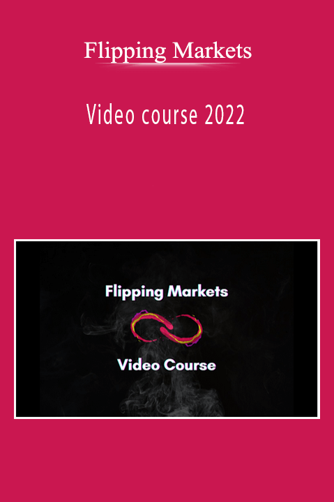 Video course 2022 – Flipping Markets