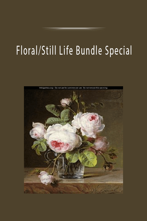 Floral/Still Life Bundle Special