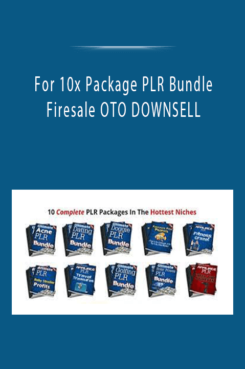 For 10x Package PLR Bundle Firesale OTO DOWNSELL