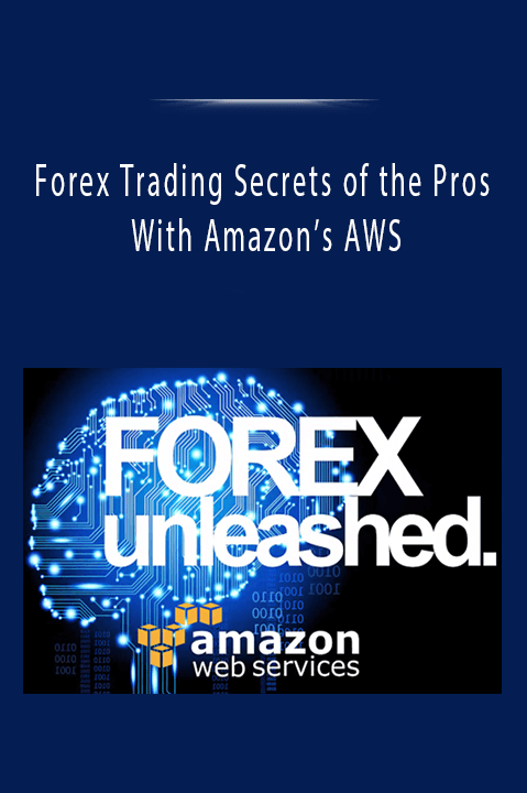 Forex Trading Secrets of the Pros With Amazon’s AWS