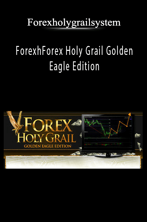ForexhForex Holy Grail Golden Eagle Edition – Forexholygrailsystem