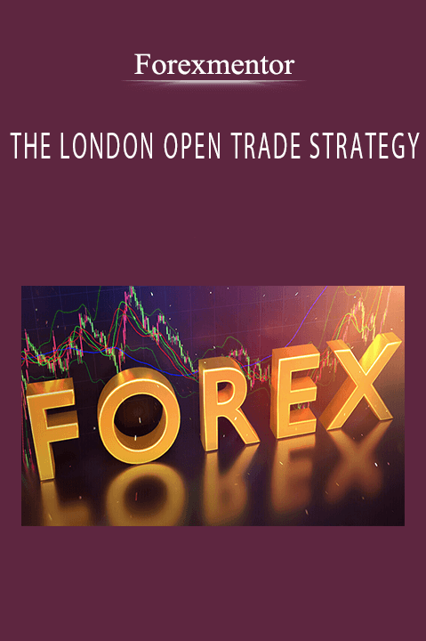 THE LONDON OPEN TRADE STRATEGY – Forexmentor