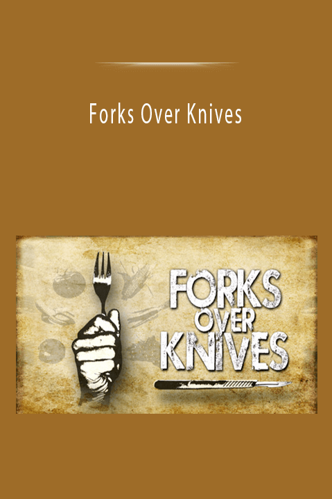 Forks Over Knives