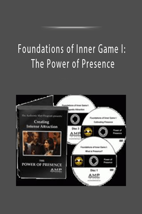 Foundations of Inner Game I: The Power of Presence