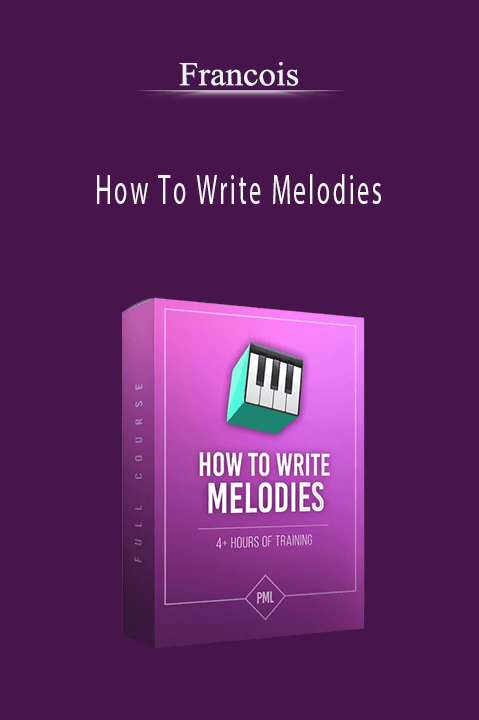 How To Write Melodies – Francois